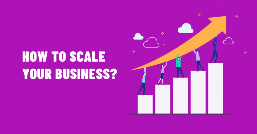 How To Quickly Expand And Scale Your Business