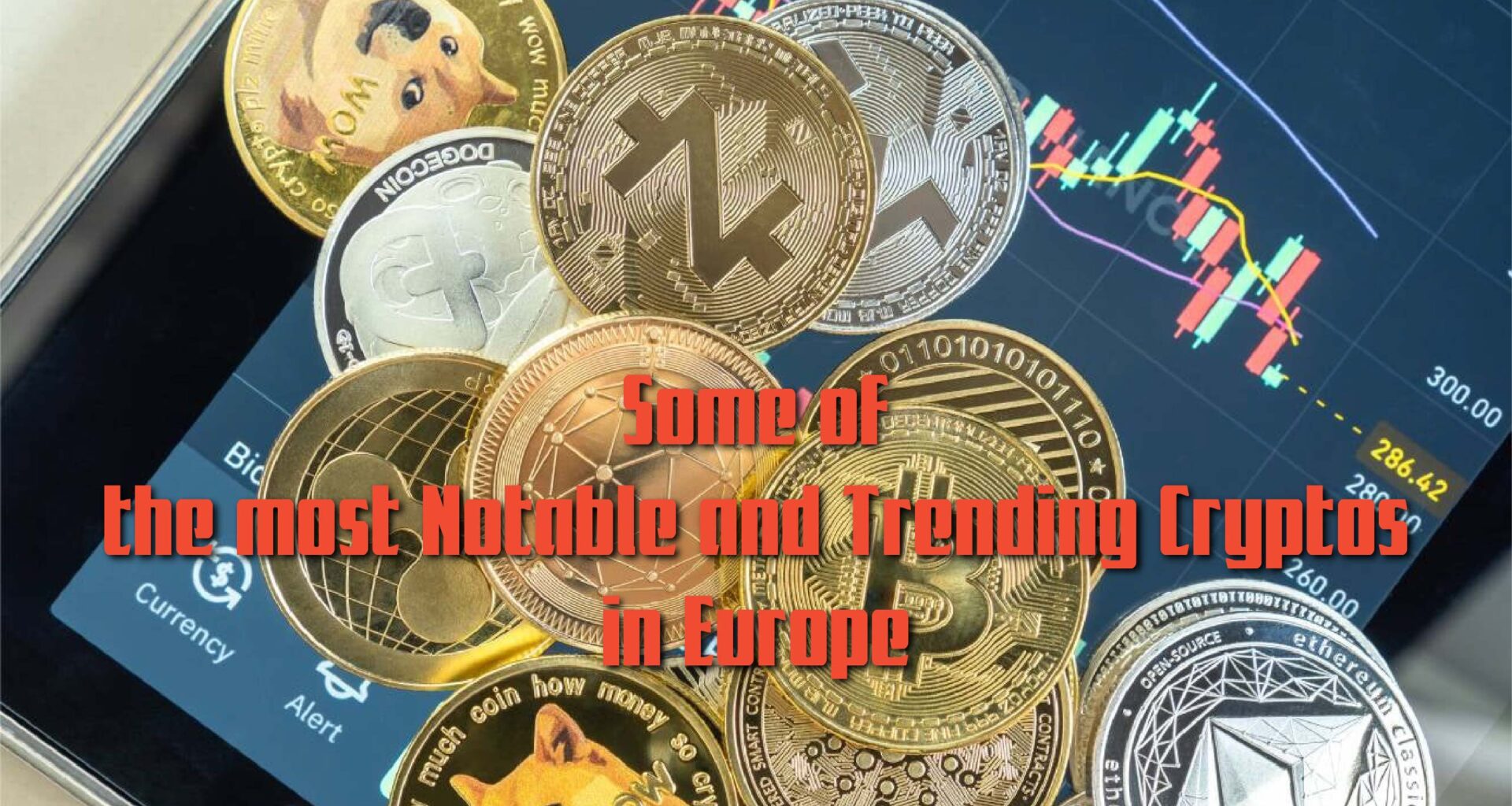 Some of the most Notable and Trending Cryptos in Europe - Euro Times